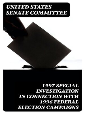 cover image of 1997 Special Investigation in Connection with 1996 Federal Election Campaigns